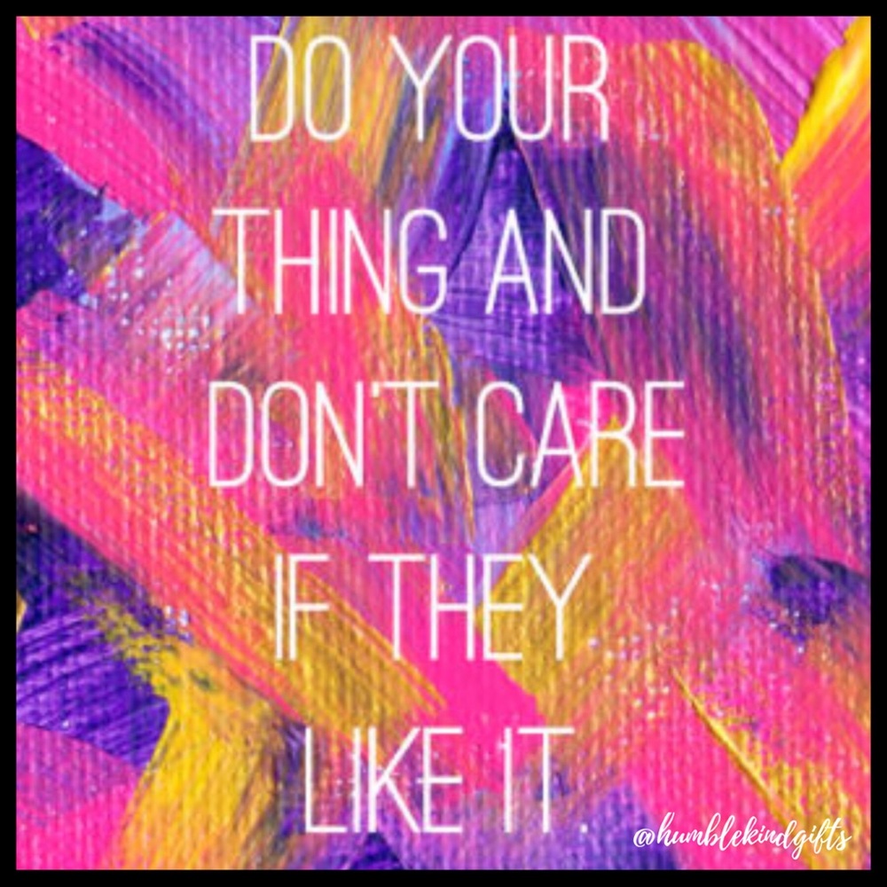DO YOUR THING 💜